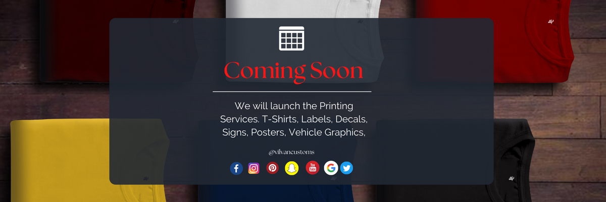 We will launch the Printing Services. T-Shirts, Labels, Decals, Signs, Posters, Vehicle Graphics,